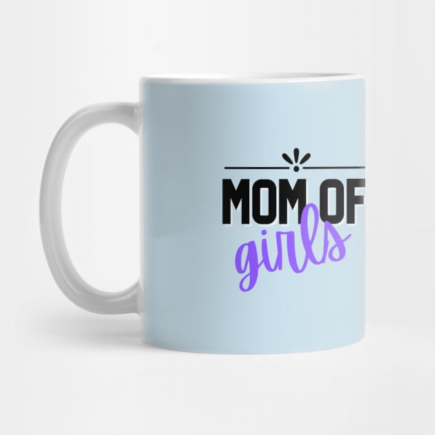 Mom of Girls by Rebecca Abraxas - Brilliant Possibili Tees